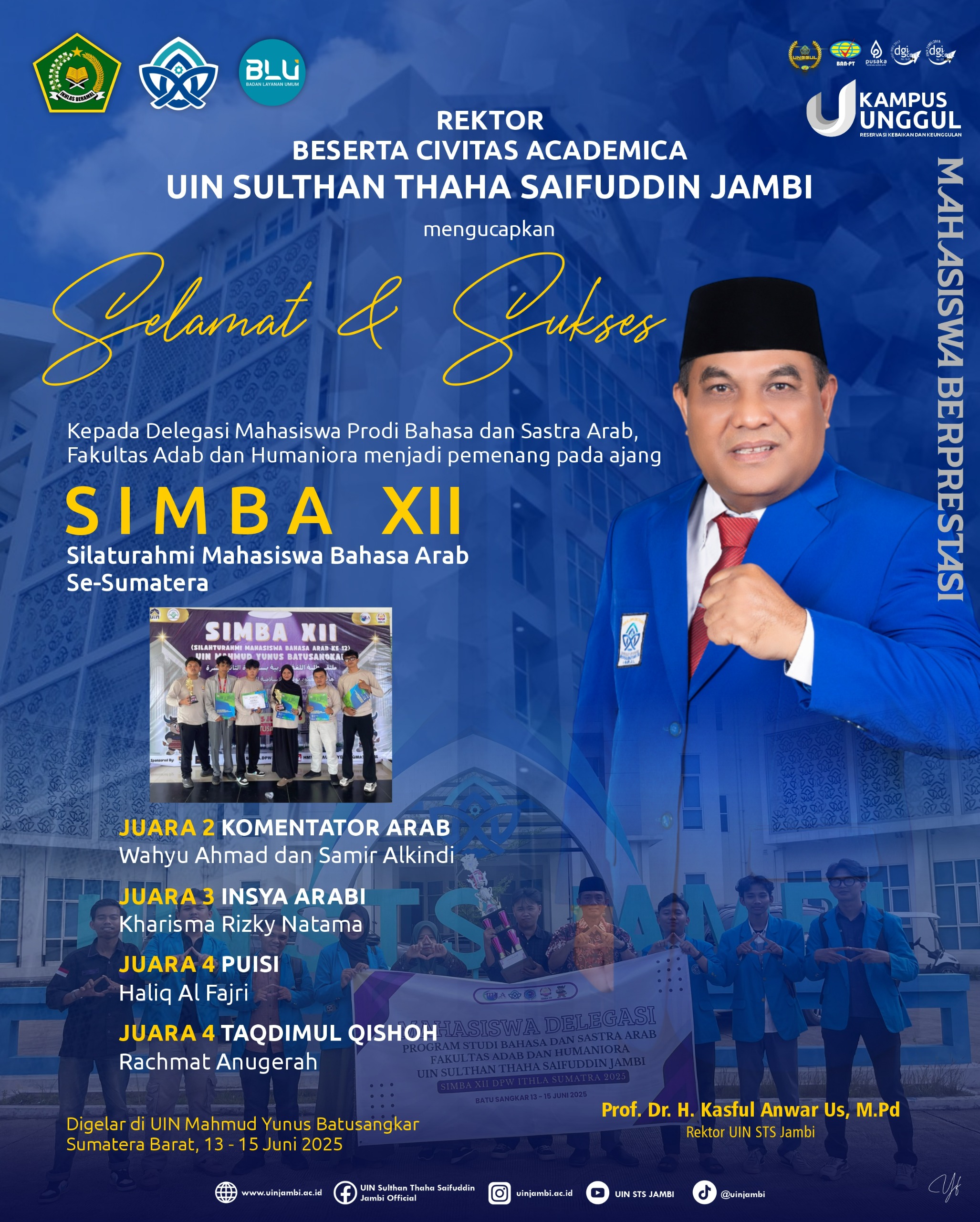 Ucapan selamat dan apresiasi dari Pimpinan dan Dekan kepada mahasiswa Bahasa dan Sastra Arab atas diraih JUARA pada SIMBA XII di UIN Mahmud Yunus Batusangkar, Sumatera Barat